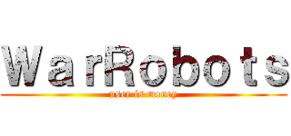 ＷａｒＲｏｂｏｔｓ (user is money)