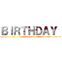 ＢＩＲＴＨＤＡＹ  (omedetou)