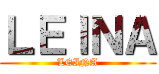 ＬＥＩＮＡ (LEINA)