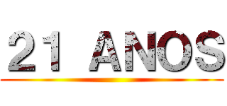 ２１ ＡＮＯＳ ()