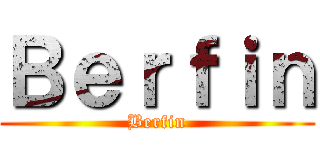 Ｂｅｒｆｉｎ (Berfin)