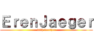 ＥｒｅｎＪａｅｇｅｒ (with weather)