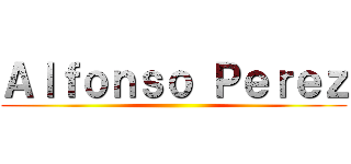 Ａｌｆｏｎｓｏ Ｐｅｒｅｚ ()