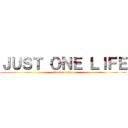 ＪＵＳＴ ＯＮＥ ＬＩＦＥ (attack on titan)