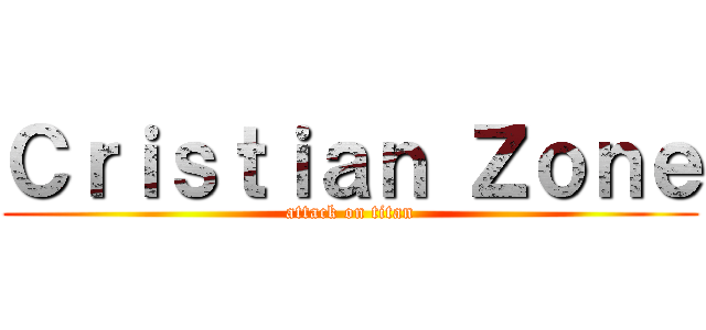 Ｃｒｉｓｔｉａｎ Ｚｏｎｅ (attack on titan)