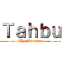 Ｔａｈｂｕ (The Awesum)