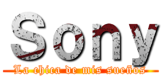 Ｓｏｎｙ (La chica de mis sueños)