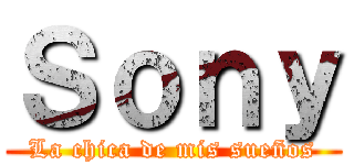 Ｓｏｎｙ (La chica de mis sueños)
