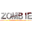 ＺＯＭＢＩＥ (attack on Zombie)