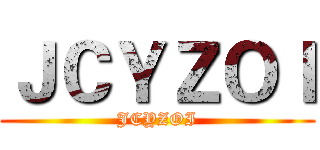 ＪＣＹＺＯＩ (JCYZOI)