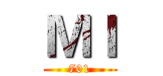ＭＩ (701)