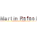 Ｍａｒｔｉｎ Ｒａｆａｅｌ (Romero Mendoza)