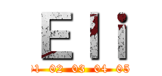 Ｅｌｉ (01  02  03  04  05)
