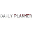 ＤＡＩＬＹ ＰＬＡＮＮＥＲ ()