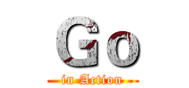 Ｇｏ (in Action)