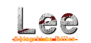 Ｌｅｅ (Shingeki no Killer)