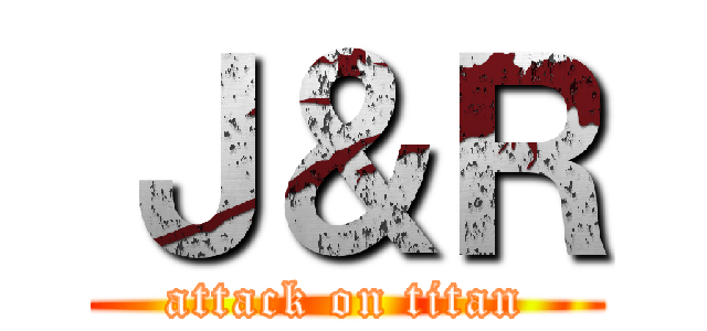 Ｊ＆Ｒ (attack on titan)