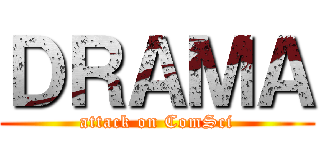 ＤＲＡＭＡ (attack on ComSci)