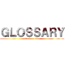 ＧＬＯＳＳＡＲＹ (attack on titan)