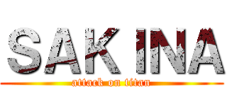 ＳＡＫＩＮＡ (attack on titan)