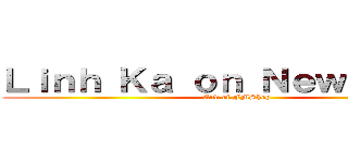 Ｌｉｎｈ Ｋａ ｏｎ Ｎｅｗｓｆｅｅｄ (End of FMShop)