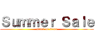 Ｓｕｍｍｅｒ Ｓａｌｅ (attack on steam)