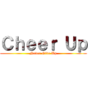 Ｃｈｅｅｒ Ｕｐ (Never Give Up)