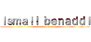 Ｉｓｍａｉｌ ｂｅｎａｄｄｉ (attack on titan)