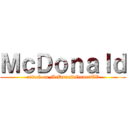 ＭｃＤｏｎａｌｄ (attack on McDonaldGamerTV)