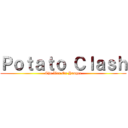 Ｐｏｔａｔｏ Ｃｌａｓｈ (The War On Hunger)