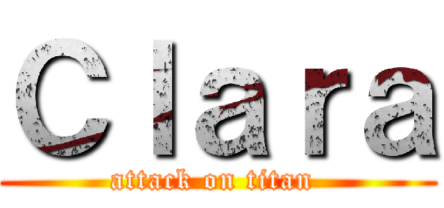 Ｃｌａｒａ (attack on titan )