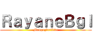 ＲａｙａｎｅＢｇｌ (MangaForLive)