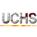 ＵＣＨＳ ()