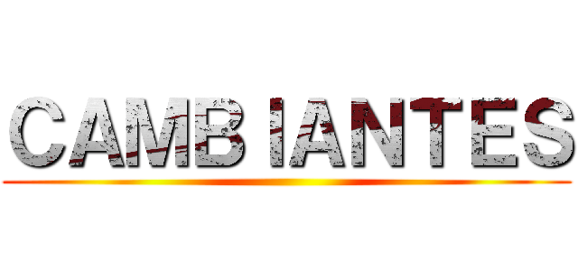ＣＡＭＢＩＡＮＴＥＳ ()
