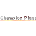 Ｃｈａｍｐｉｏｎ Ｐｌａｓｓ (La Copa Plaza)