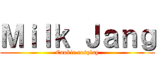 Ｍｉｌｋ Ｊａｎｇ (Cookie cosplay)
