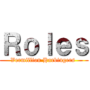 Ｒｏｌｅｓ (Vermillion Harbingers )