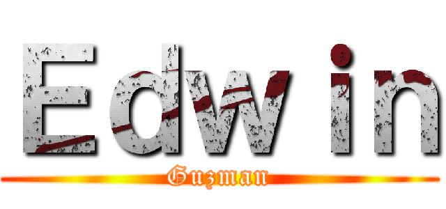 Ｅｄｗｉｎ (Guzman)