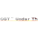 ＯＳＴ ~ Ｕｎｄｅｒ Ｔｈｅ Ｔｒｅｅ (SiM)