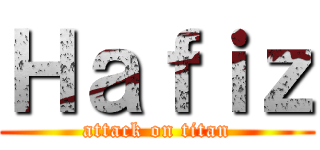 Ｈａｆｉｚ (attack on titan)