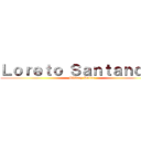 Ｌｏｒｅｔｏ Ｓａｎｔａｎｄｅｒ (Military Police)