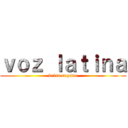 ｖｏｚ ｌａｔｉｎａ (brian moyano)