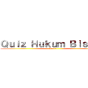 Ｑｕｉｚ Ｈｕｋｕｍ Ｂｉｓｎｉｓ (Week 3)