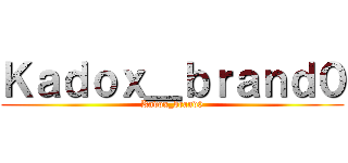 Ｋａｄｏｘ＿ｂｒａｎｄ０ (Kadox_brand0)