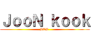 ＪｏｏＮ ｋｏｏｋ (BTS )