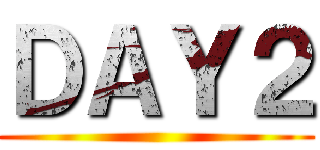 ＤＡＹ２ ()