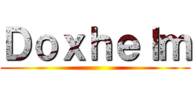 Ｄｏｘｈｅｌｍ ()