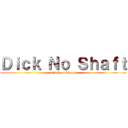 Ｄｉｃｋ Ｎｏ Ｓｈａｆｔ (attack on faggot)