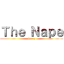 Ｔｈｅ Ｎａｐｅ (Sorry)