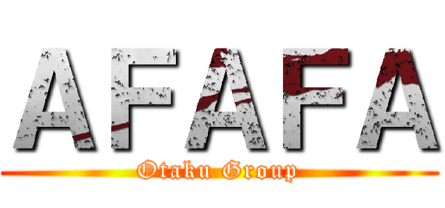 ＡＦＡＦＡ (Otaku Group)